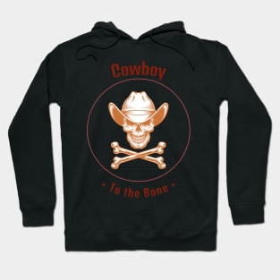 Cowboy to the bone Hoodie